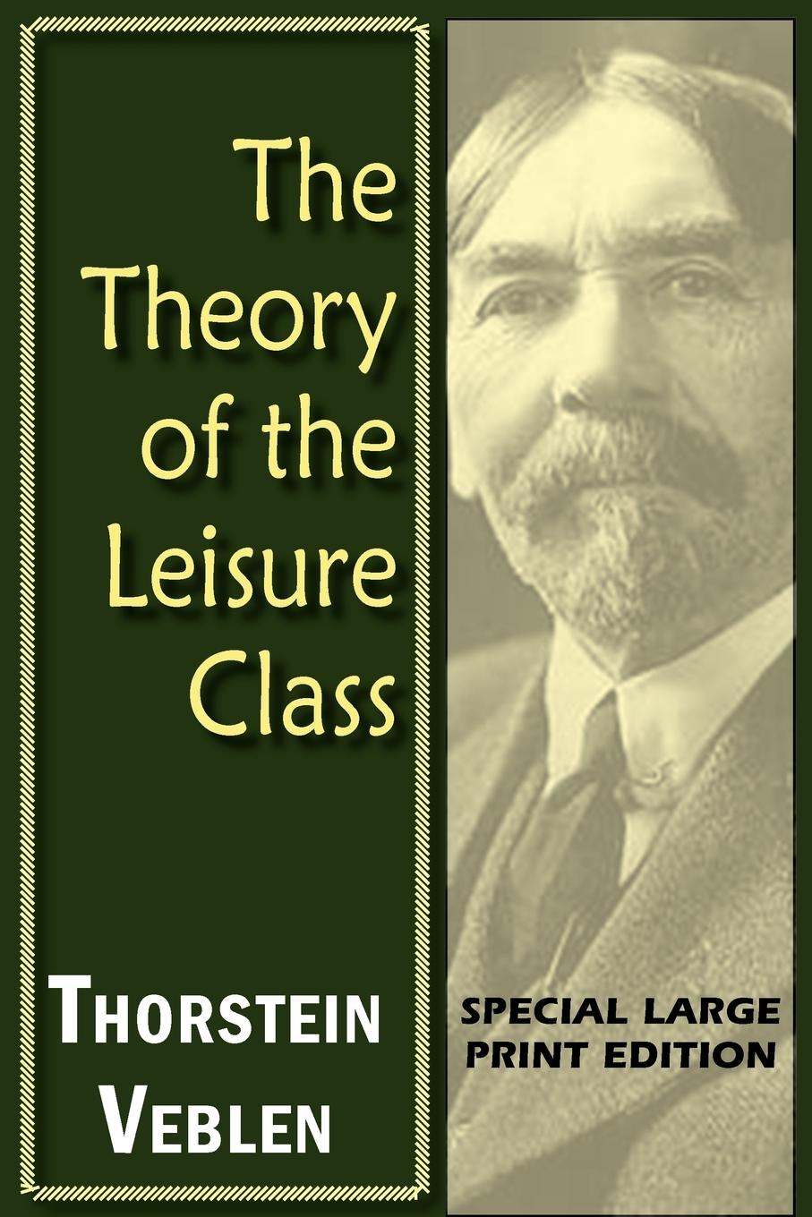 The Theory of the Leisure Class