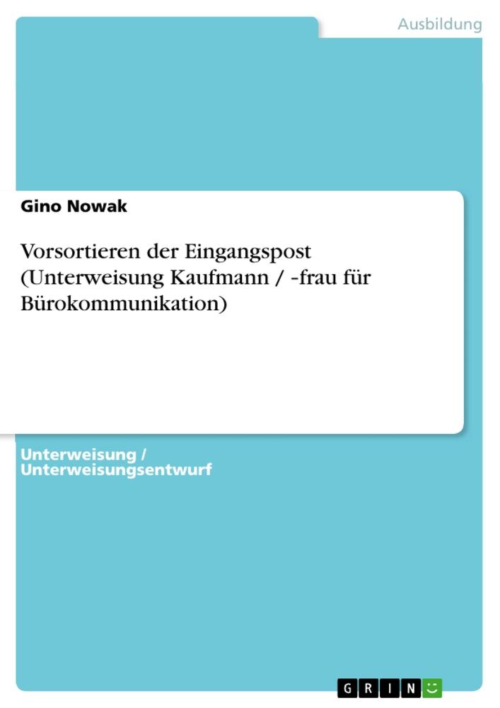 Vorsortieren der Eingangspost (Unterweisung Kaufmann / ¿frau für Bürokommunikation)