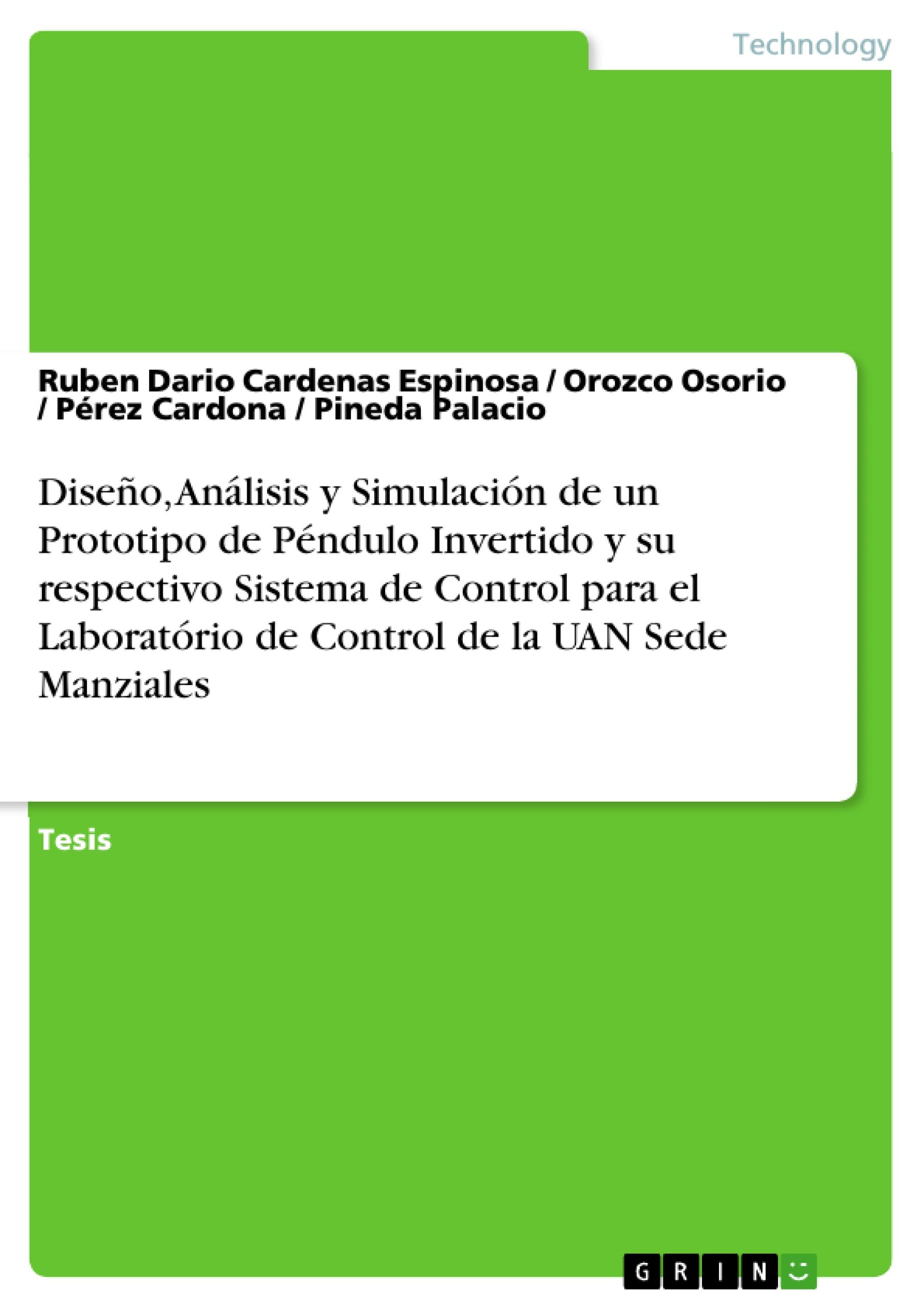 Diseño, Análisis y Simulación de un Prototipo de Péndulo Invertido y su respectivo Sistema de Control para el  Laboratório de Control de la UAN Sede Manziales