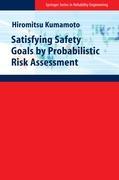 Satisfying Safety Goals by Probabilistic Risk Assessment