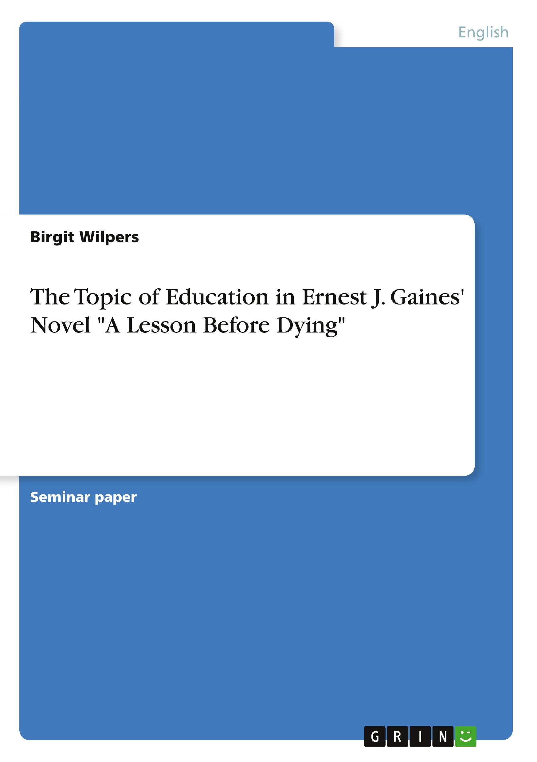 The Topic of Education in Ernest J. Gaines' Novel "A Lesson Before Dying"