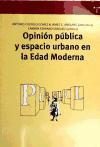 Opinión pública y espacio urbano en la edad moderna