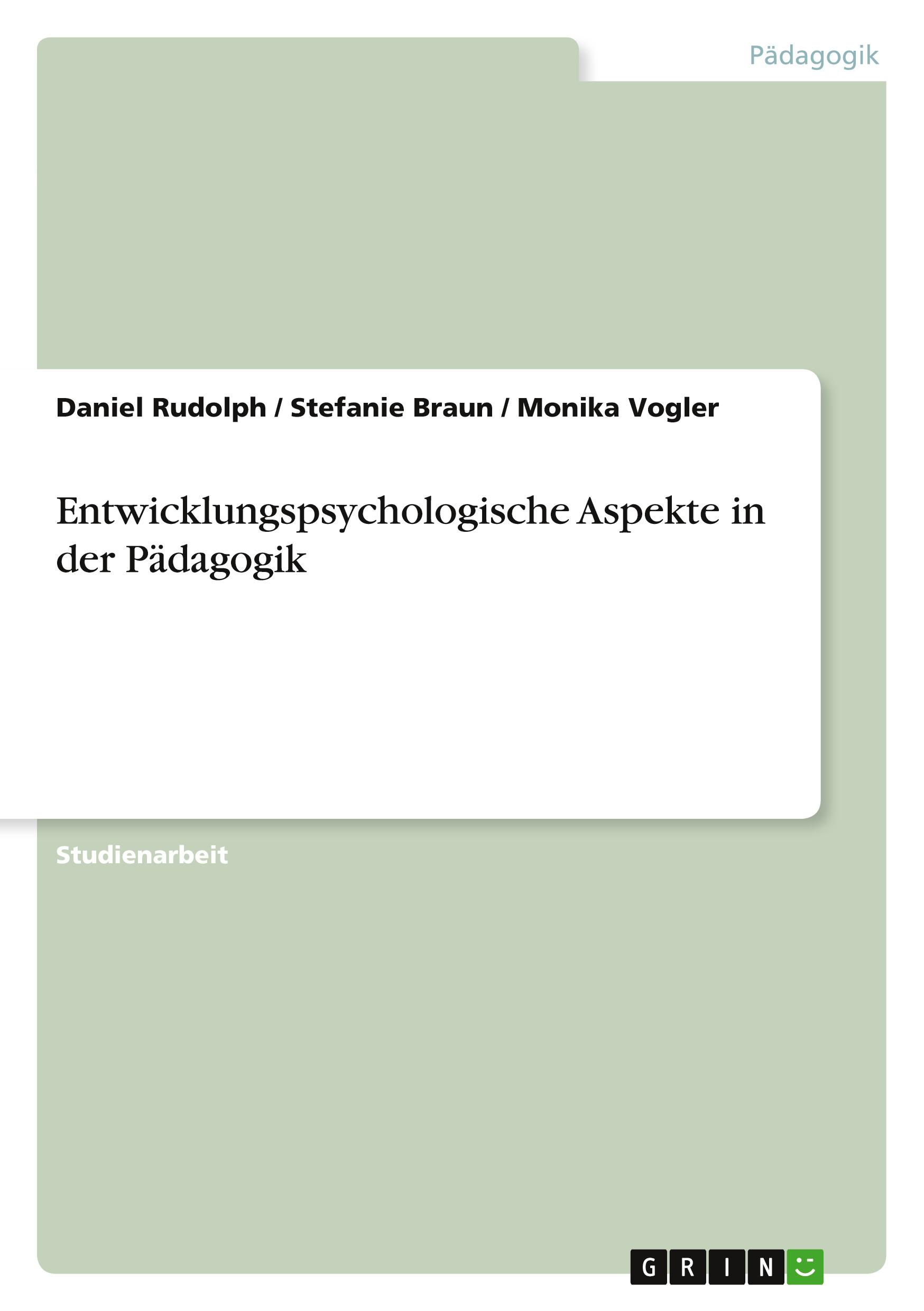 Entwicklungspsychologische Aspekte in der Pädagogik