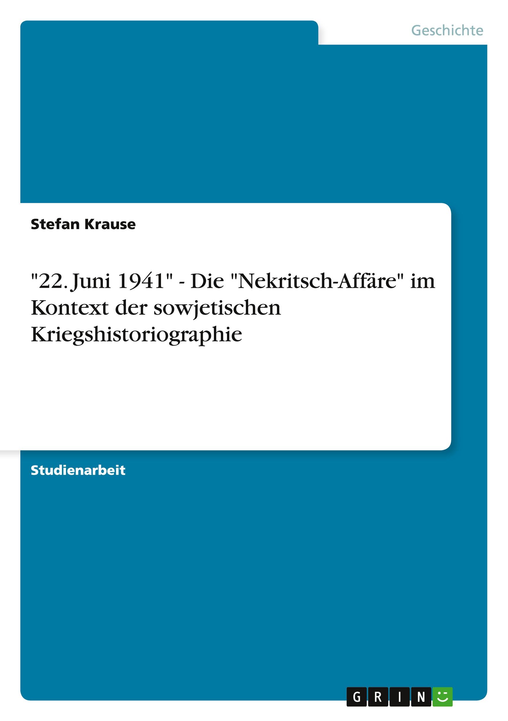 "22. Juni 1941" - Die "Nekritsch-Affäre" im Kontext der sowjetischen Kriegshistoriographie