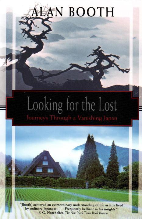 Looking for the Lost: Journeys Through a Vanishing Japan