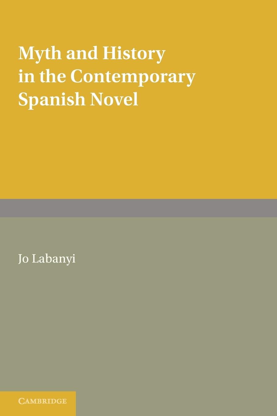 Myth and History in the Contemporary Spanish Novel