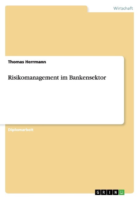 Risikomanagement im Bankensektor