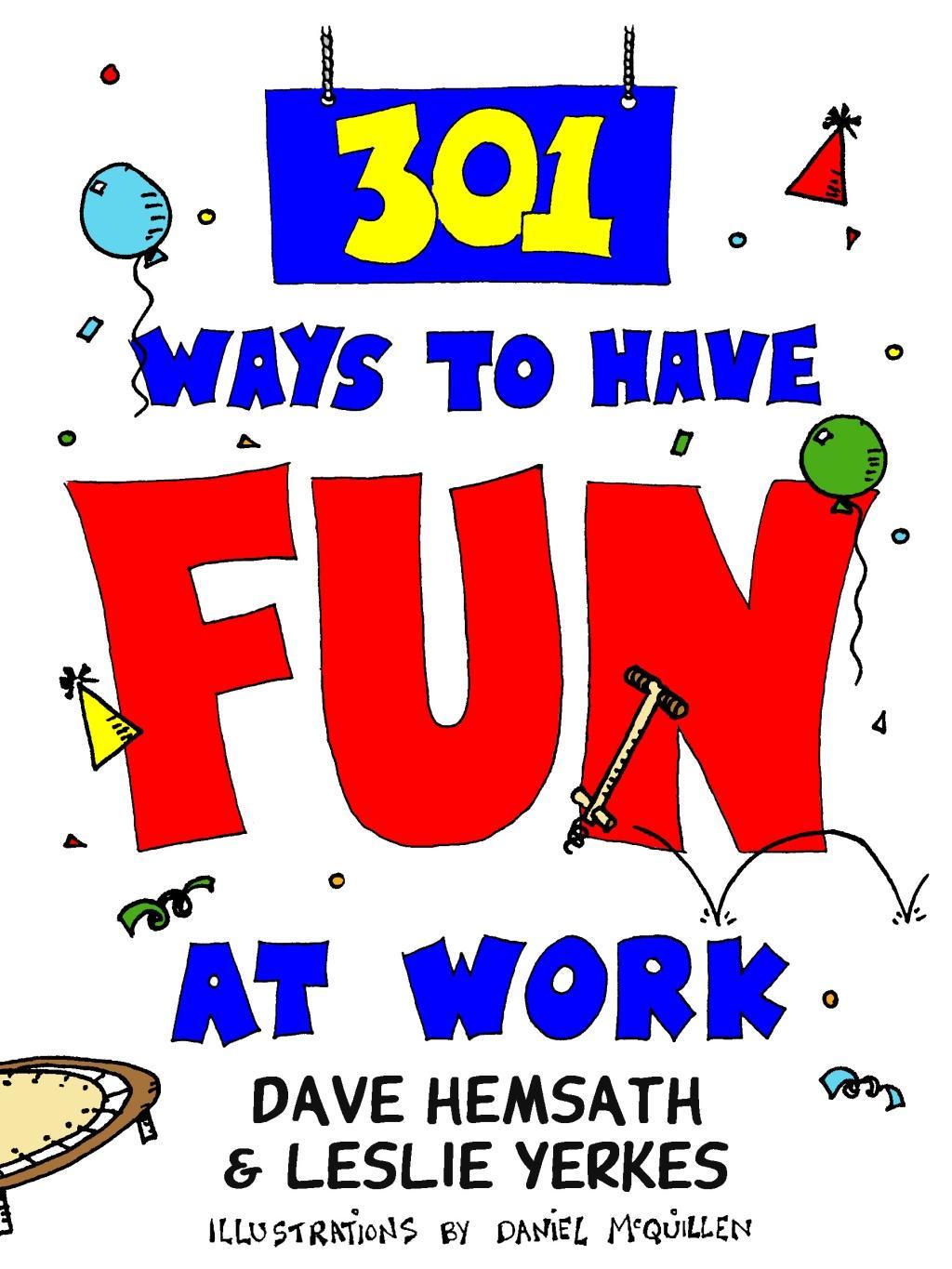 301 Ways to Have Fun at Work