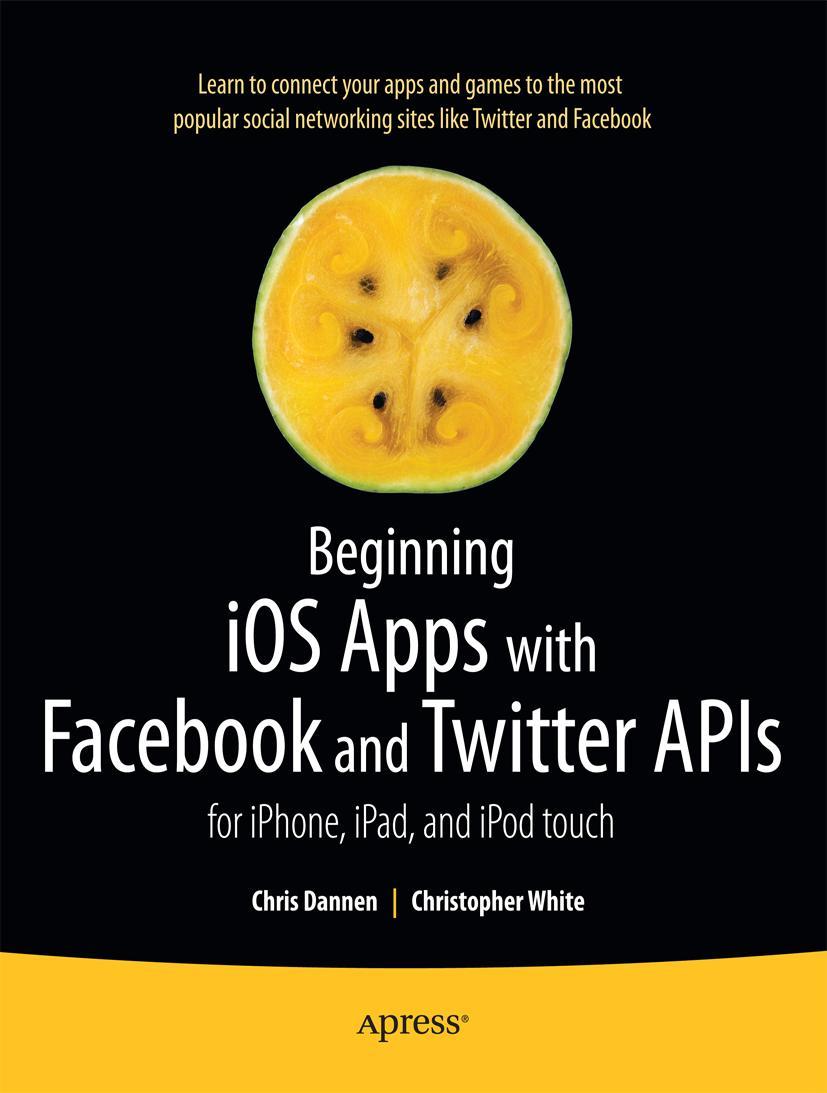 Beginning IOS Apps with Facebook and Twitter APIs