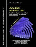 Autodesk Inventor 2011 - Das Grundlagenkompendium