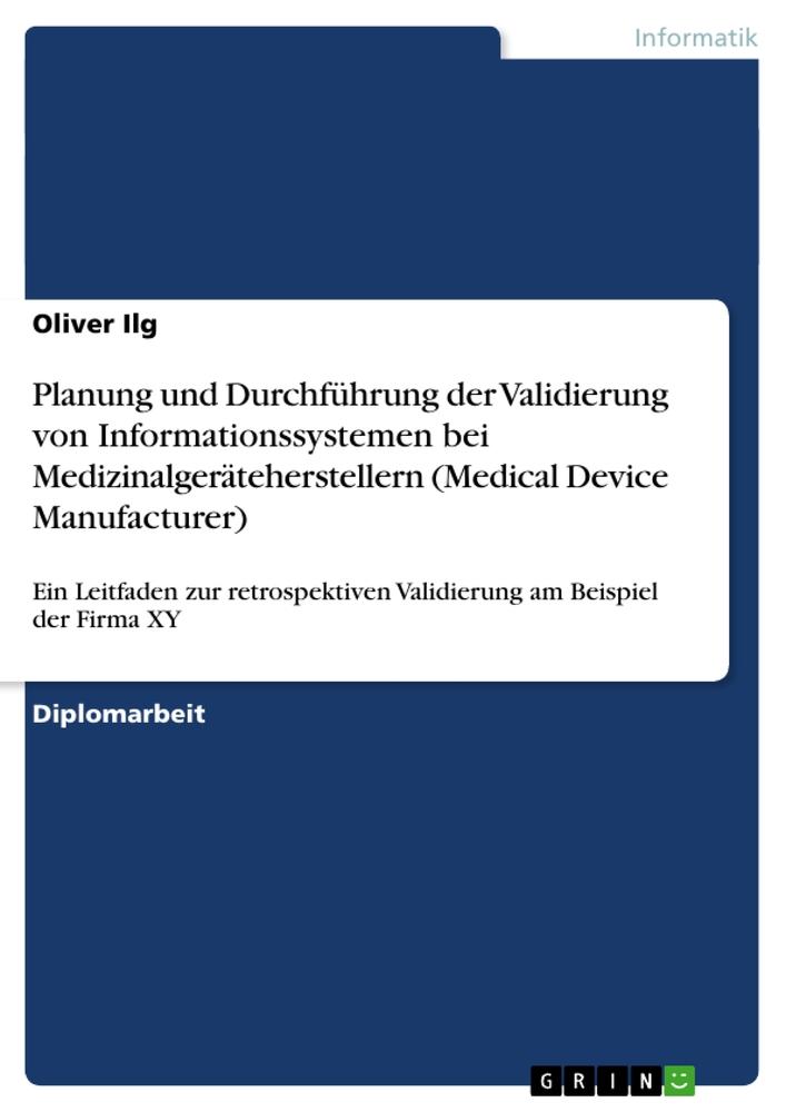 Planung und Durchführung der Validierung von  Informationssystemen bei Medizinalgeräteherstellern (Medical Device Manufacturer)