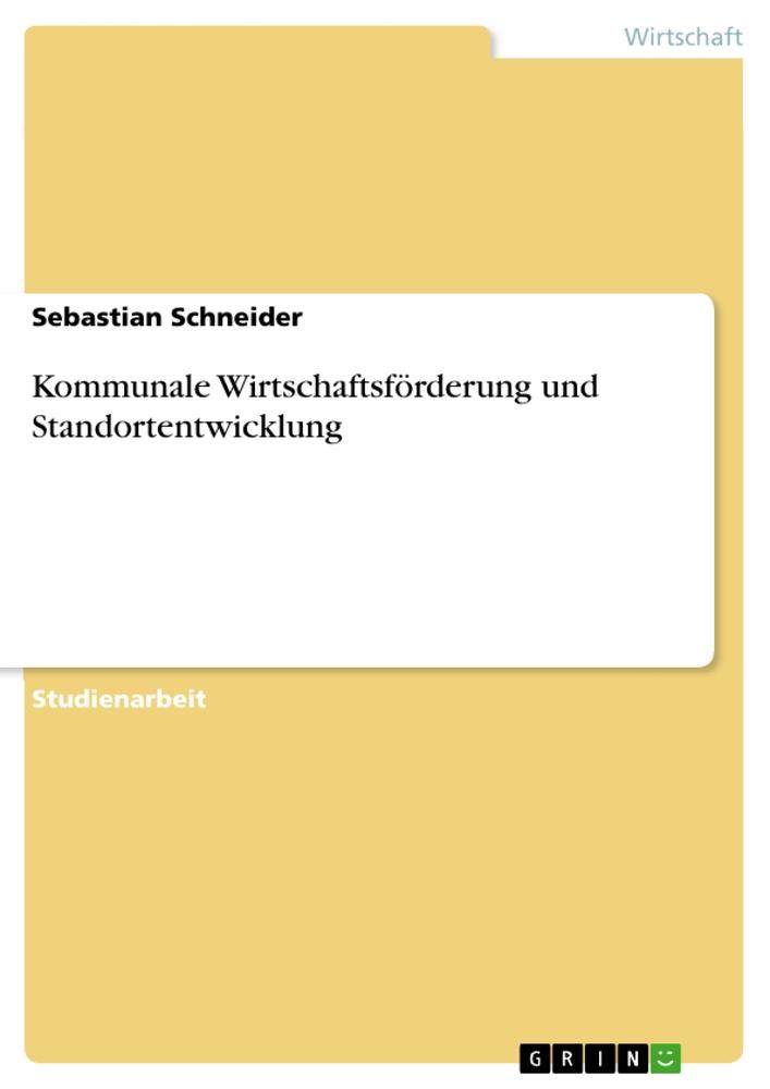 Kommunale Wirtschaftsförderung und Standortentwicklung