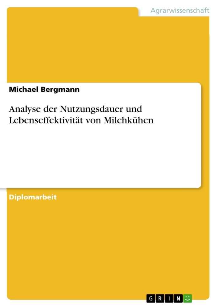 Analyse der Nutzungsdauer und Lebenseffektivität von Milchkühen