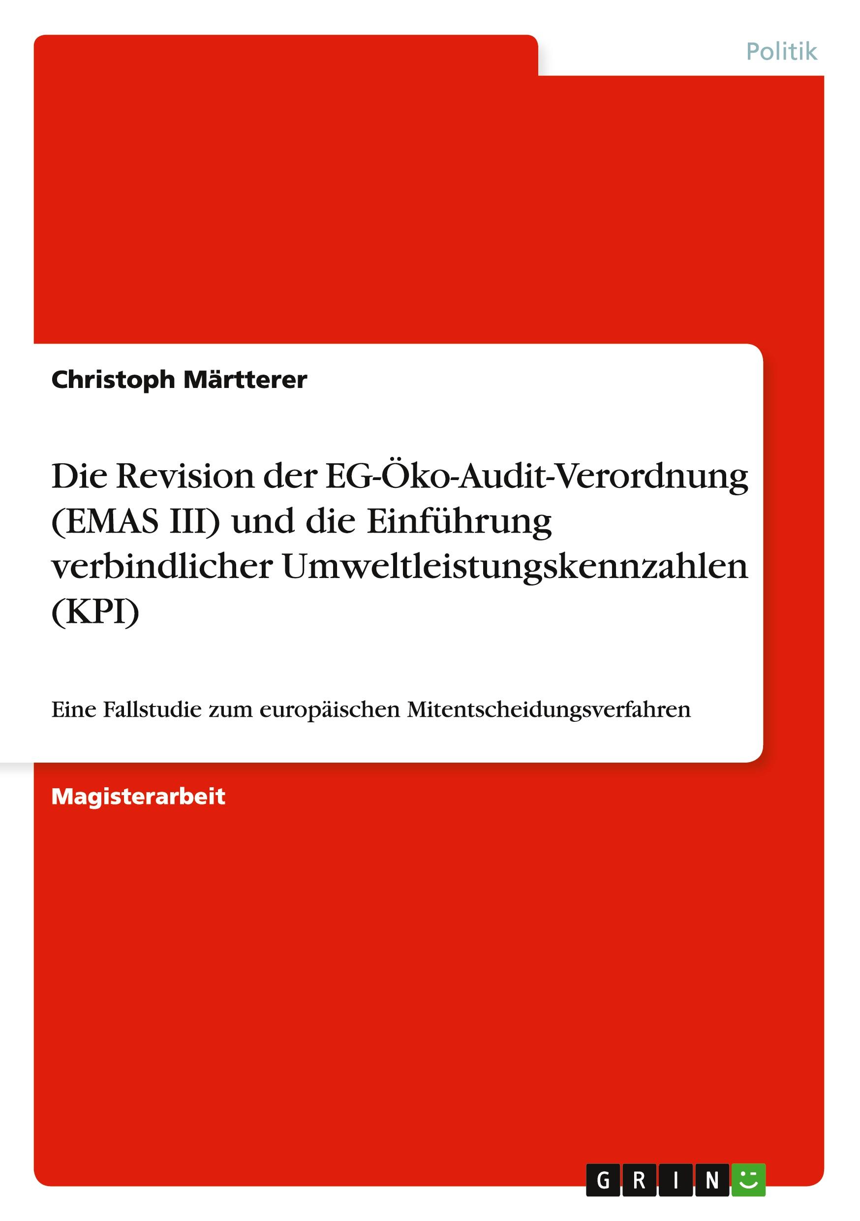 Die Revision der EG-Öko-Audit-Verordnung (EMAS III) und die Einführung verbindlicher Umweltleistungskennzahlen (KPI)