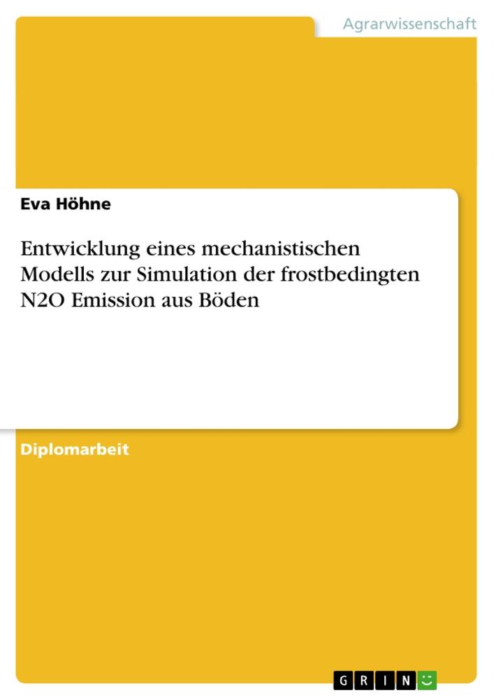 Entwicklung eines mechanistischen Modells zur Simulation der frostbedingten N2O Emission aus Böden