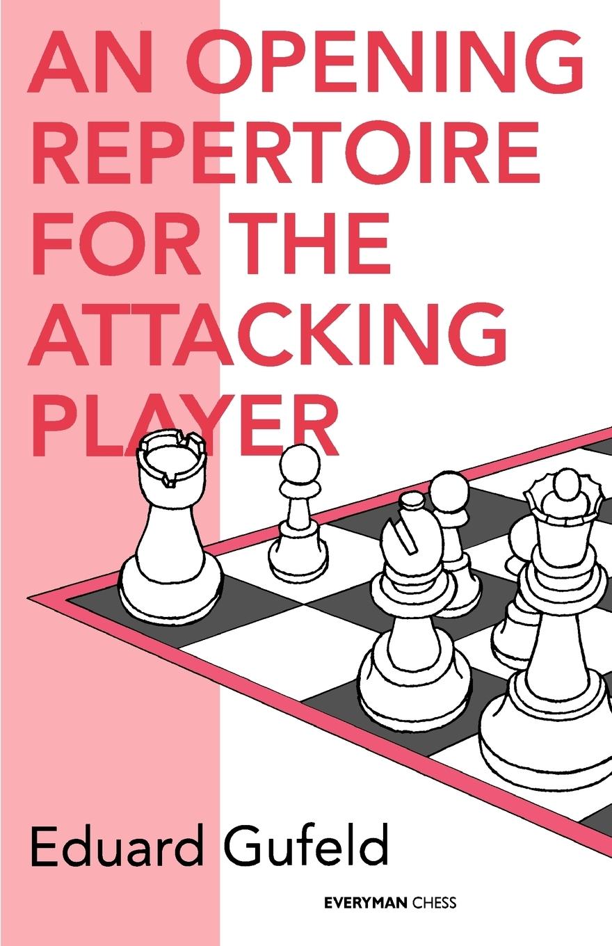 An Opening Repertoire for the Attacking Player