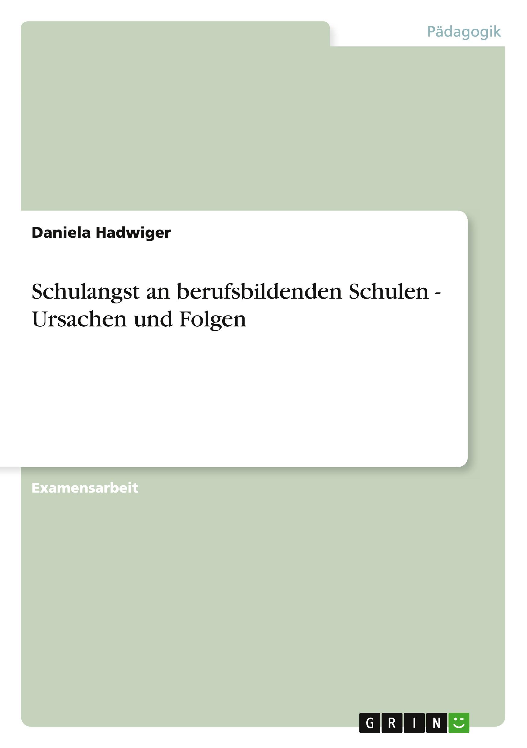 Schulangst an berufsbildenden Schulen - Ursachen und Folgen