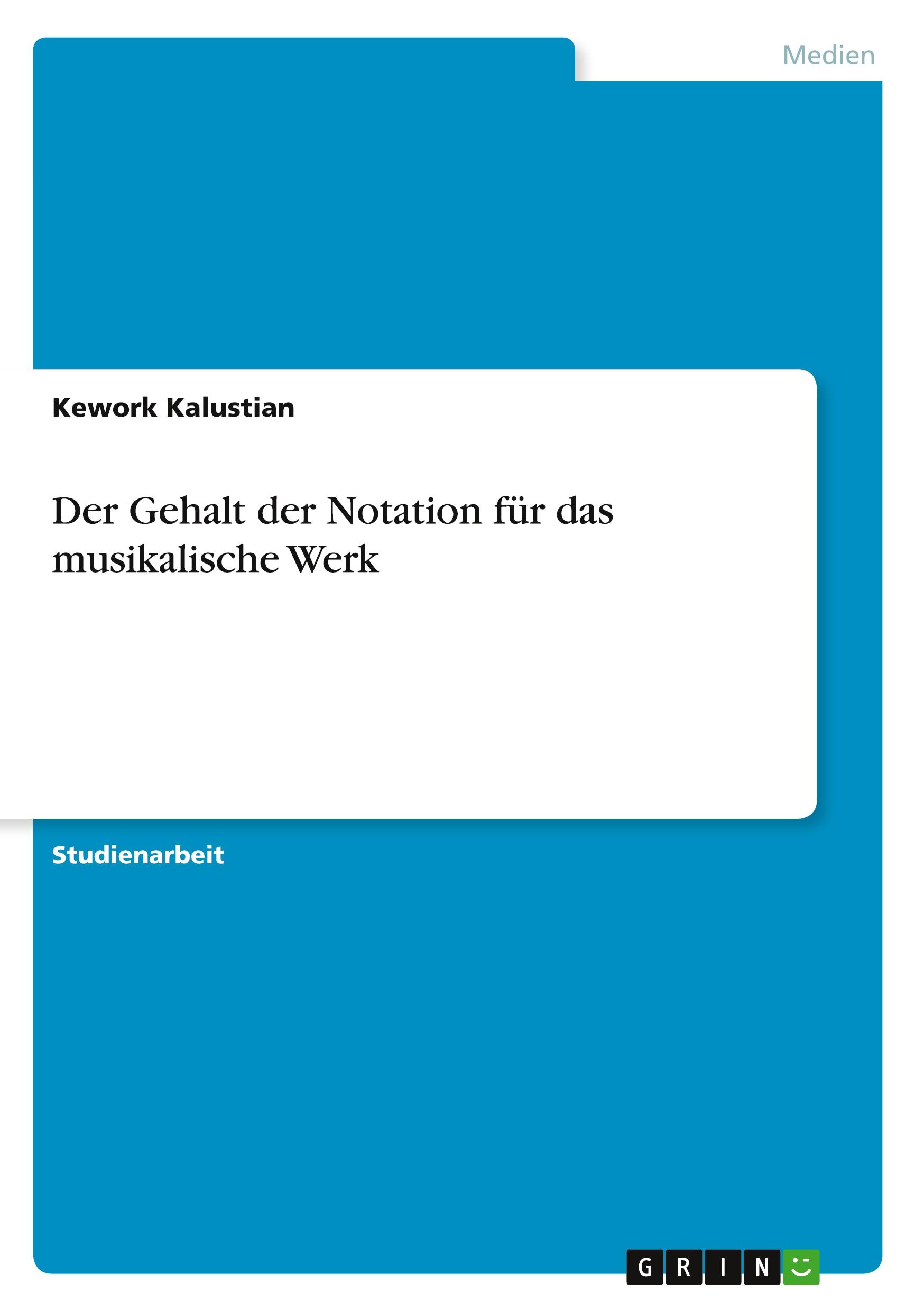 Der Gehalt der Notation für das musikalische Werk