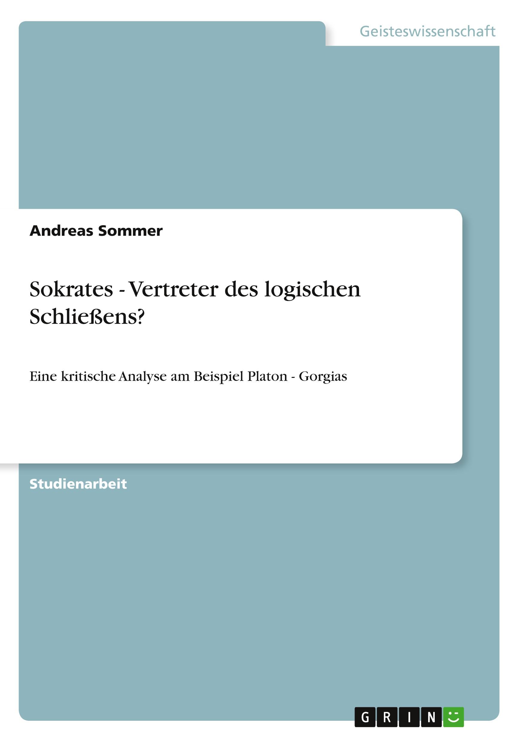 Sokrates - Vertreter des logischen Schließens?