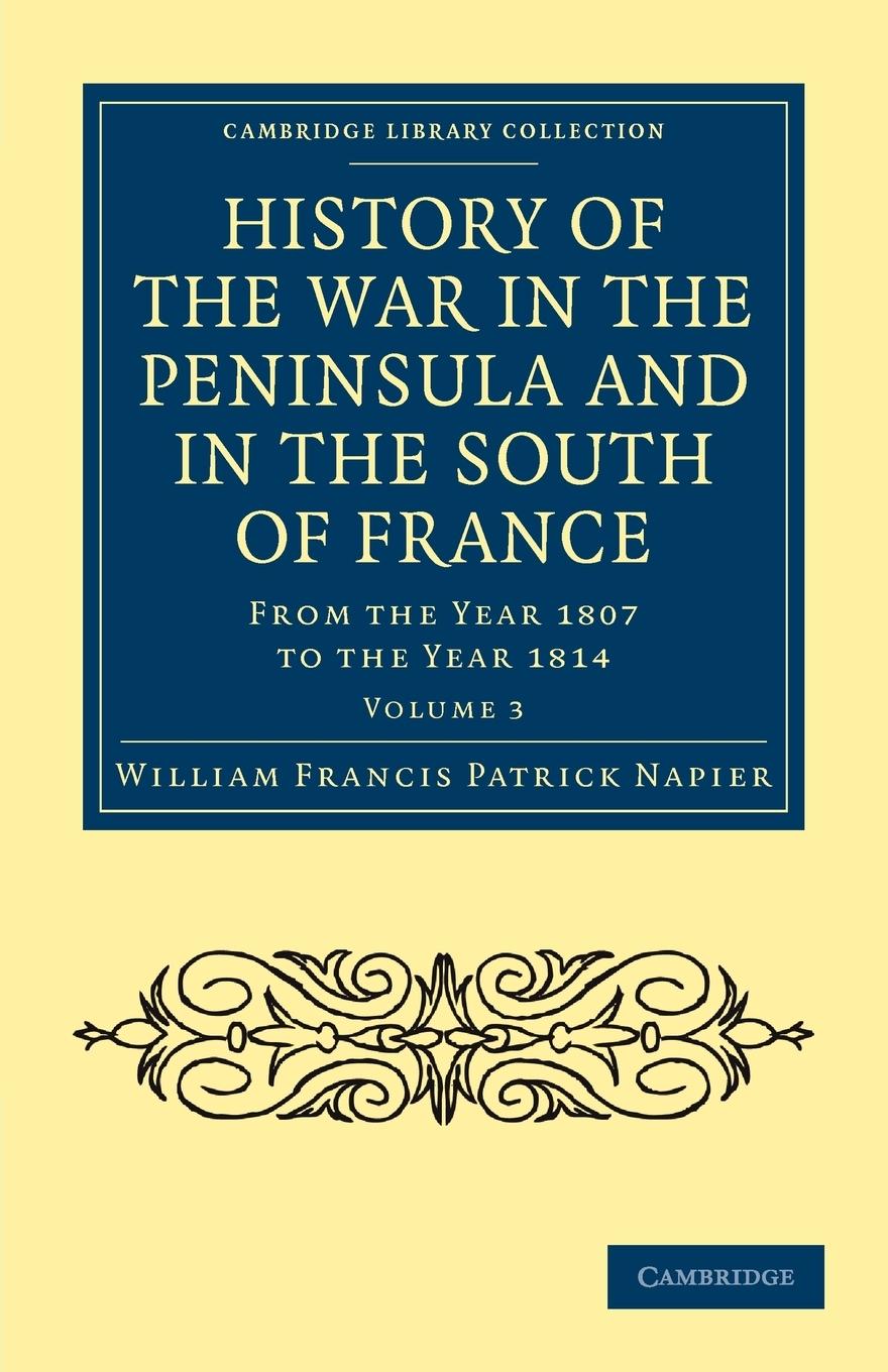 History of the War in the Peninsula and in the South of France - Volume 3