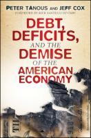 Debt, Deficits, and the Demise of the American Economy