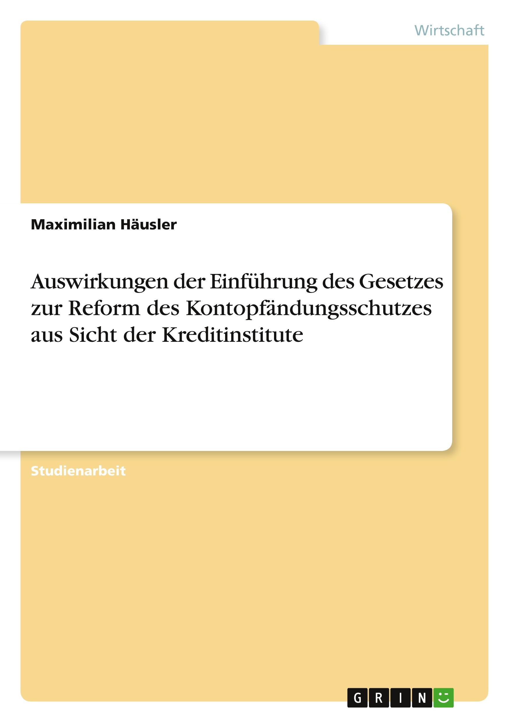 Auswirkungen der Einführung des Gesetzes zur Reform des Kontopfändungsschutzes aus Sicht der Kreditinstitute