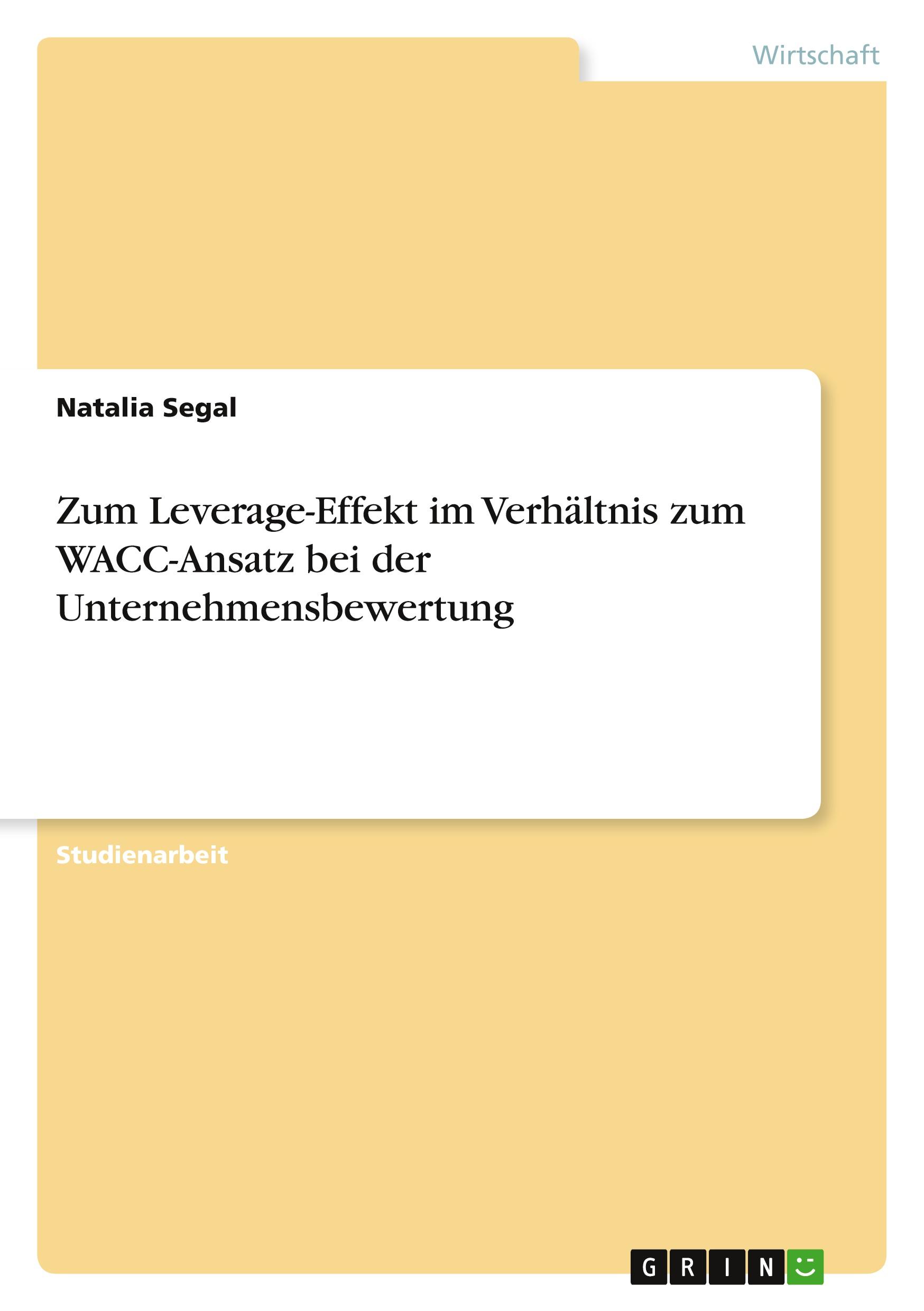 Zum Leverage-Effekt im Verhältnis zum WACC-Ansatz bei der Unternehmensbewertung