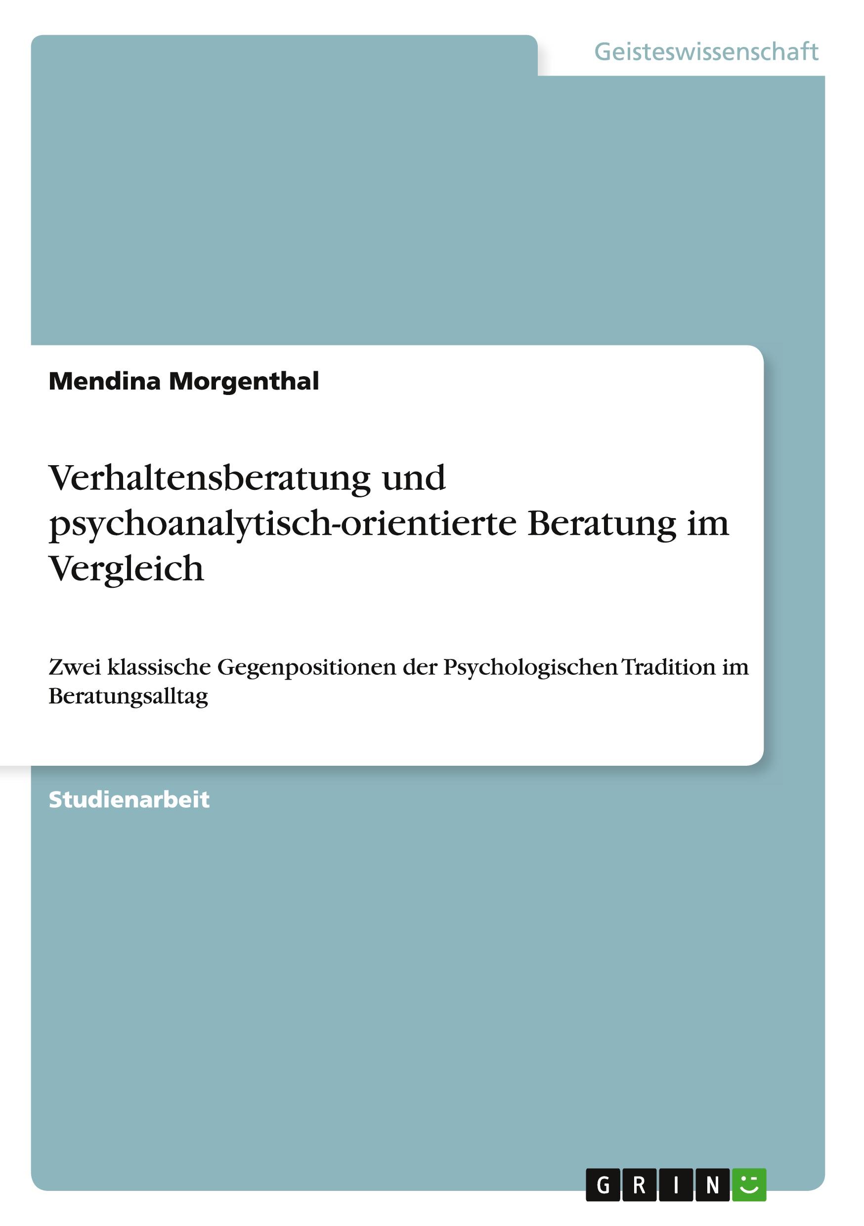 Verhaltensberatung und psychoanalytisch-orientierte Beratung im Vergleich