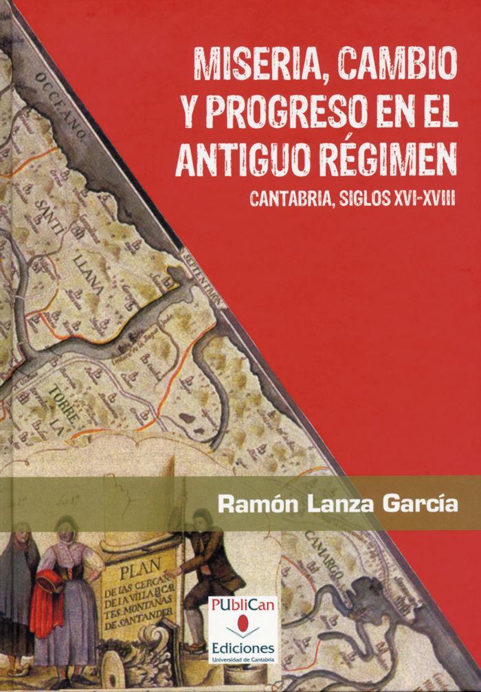 Miseria, cambio y progreso en el Antiguo Régimen : Cantabria, siglos XVI-XVIII