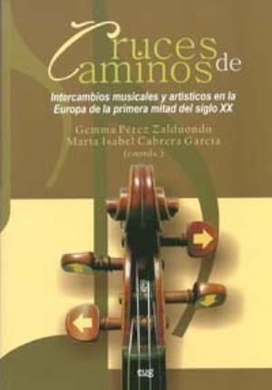 Cruce de caminos : intercambios musicales y artísticos de la Europa de primera mitad del siglo XX