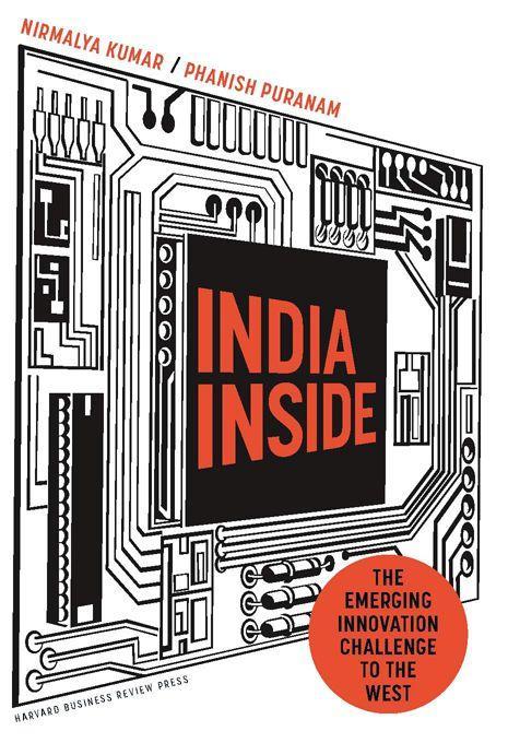 India Inside: The Emerging Innovation Challenge to the West