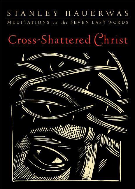 Cross-Shattered Christ