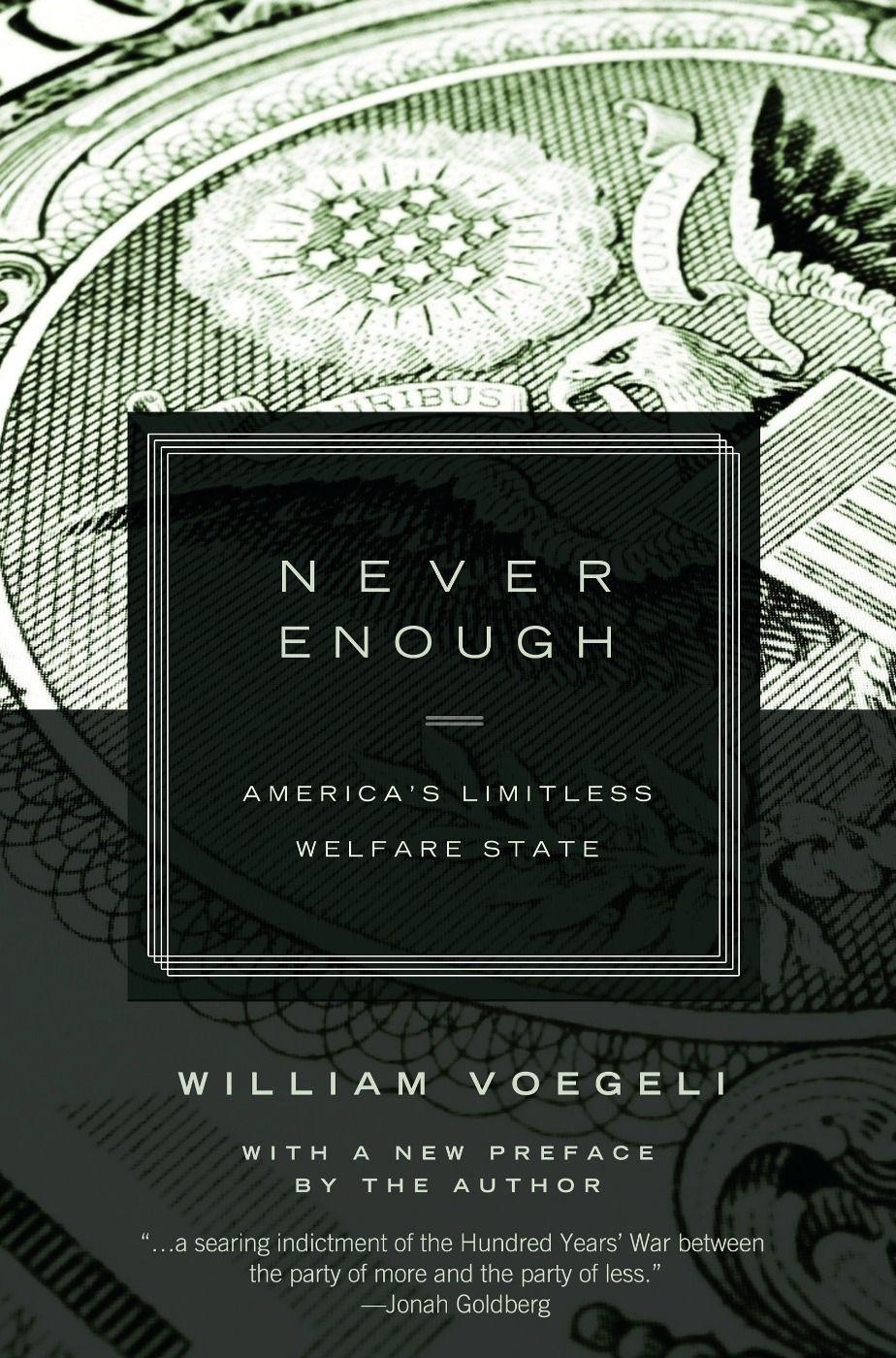 Never Enough: Americaa's Limitless Welfare State