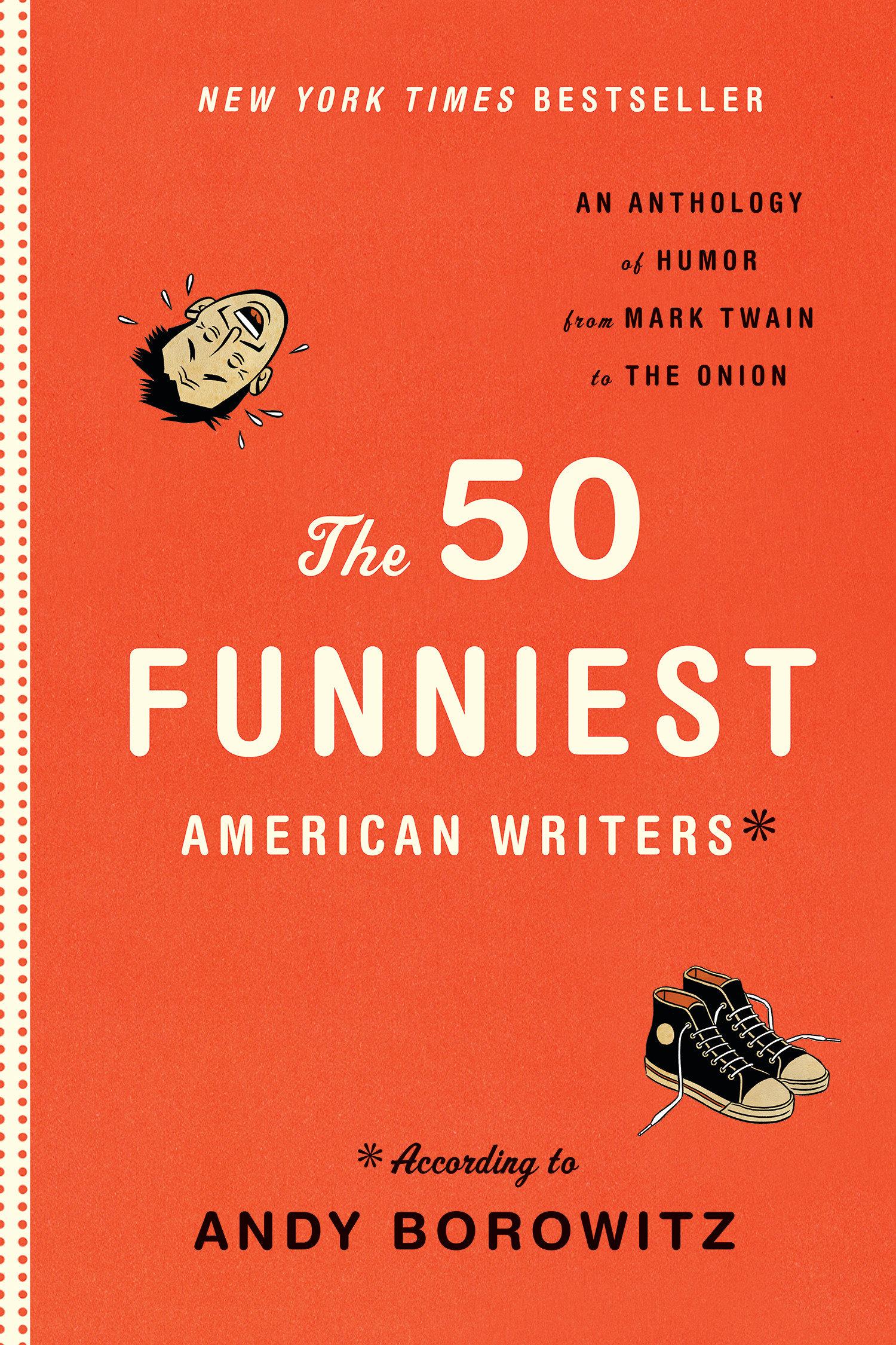 The 50 Funniest American Writers: An Anthology from Mark Twain to the Onion