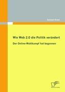 Wie Web 2.0 die Politik verändert: Der Online-Wahlkampf hat begonnen