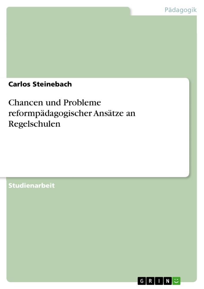 Chancen und Probleme reformpädagogischer Ansätze an Regelschulen