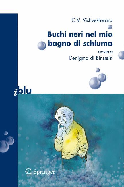 Buchi neri nel mio bagno di schiuma ovvero l'enigma di Einstein