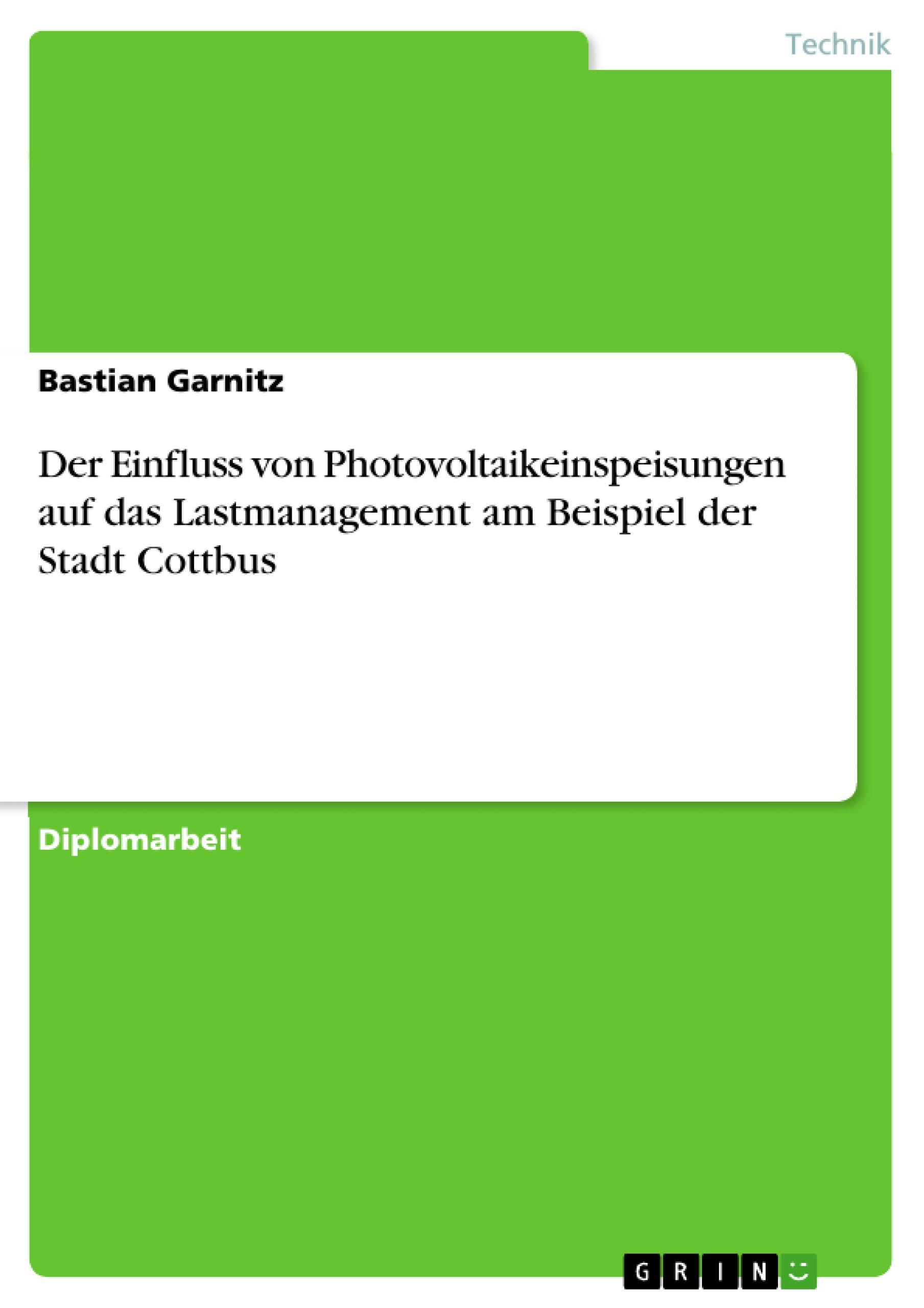 Der Einfluss von Photovoltaikeinspeisungen auf das Lastmanagement am Beispiel der Stadt Cottbus