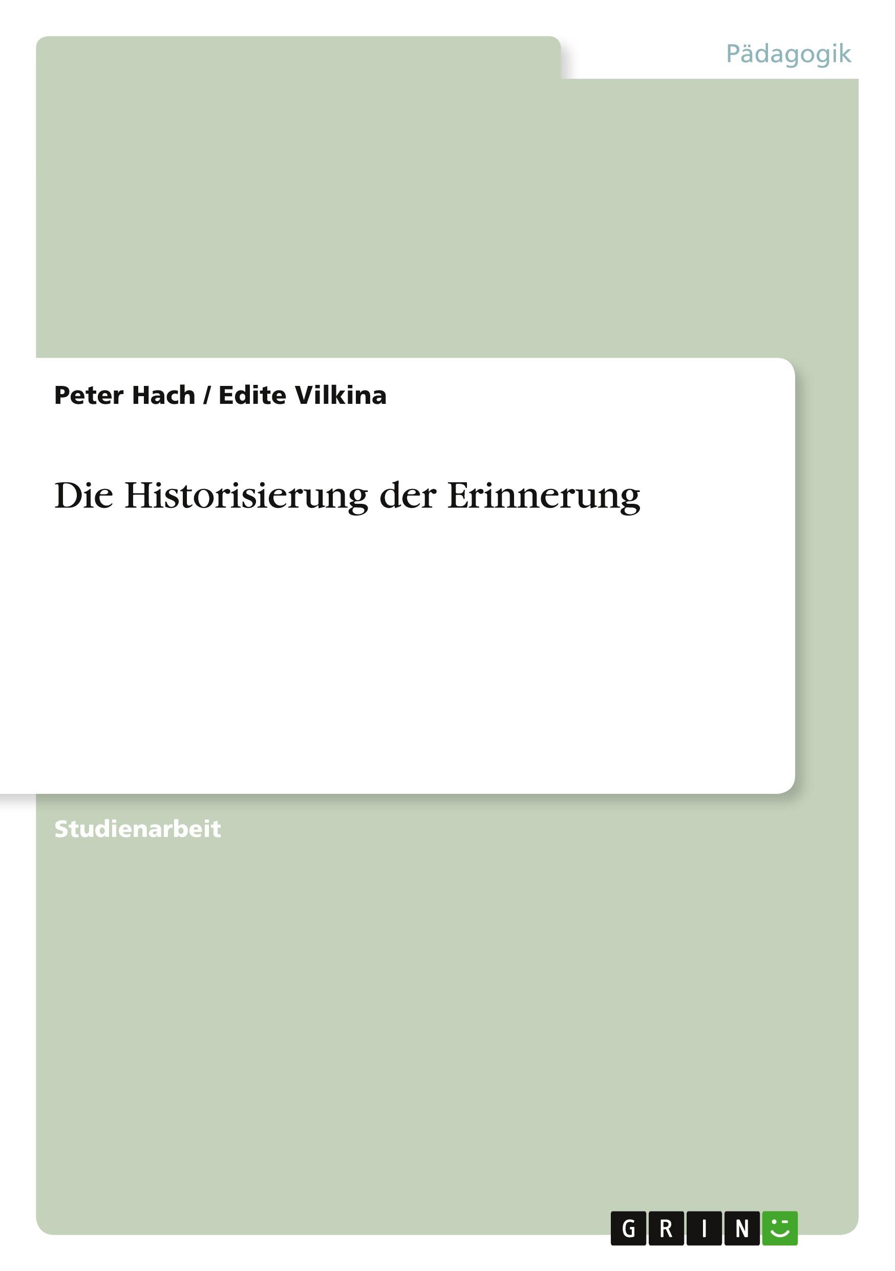 Die Historisierung der Erinnerung