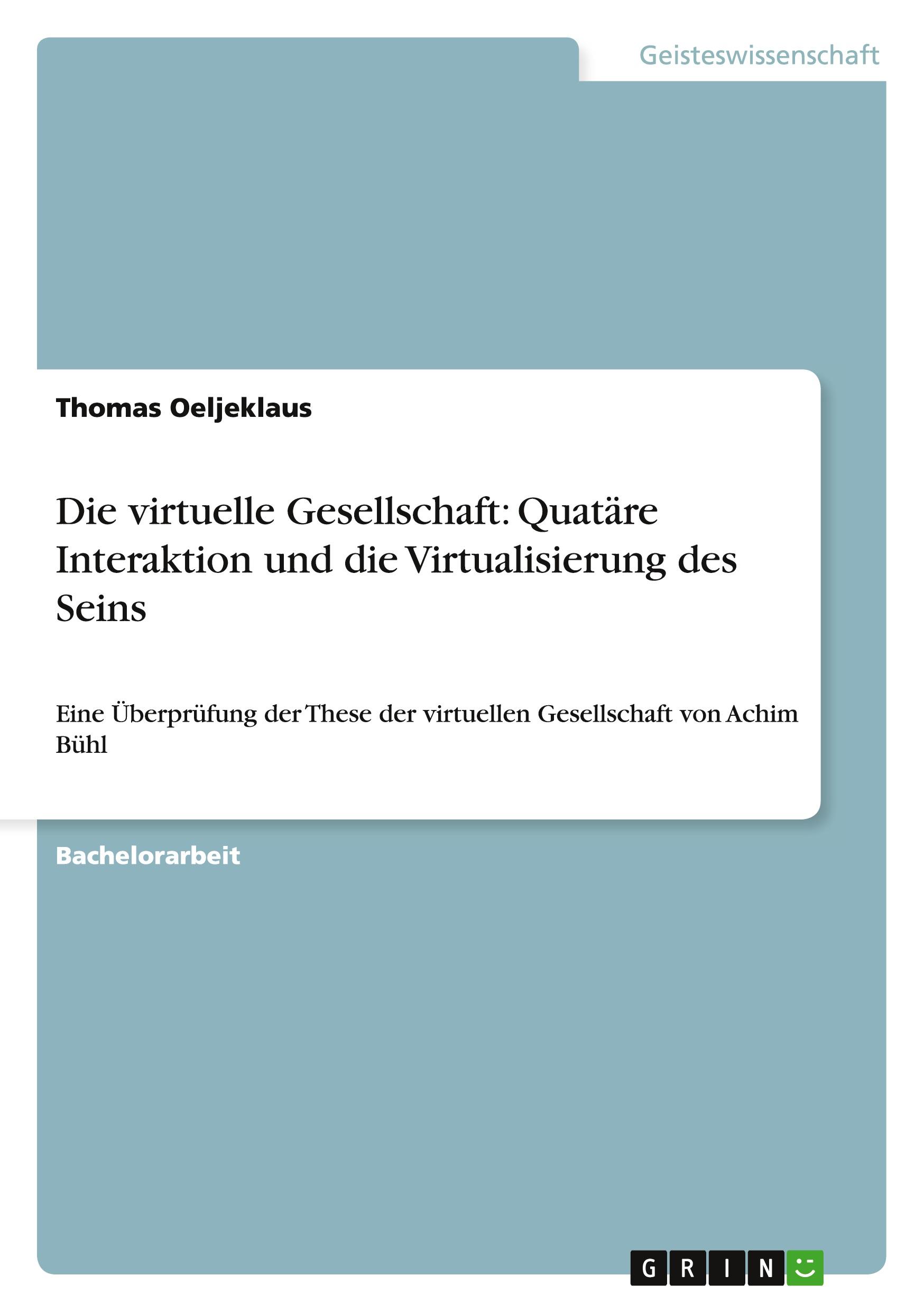 Die virtuelle Gesellschaft: Quatäre Interaktion und die Virtualisierung des Seins