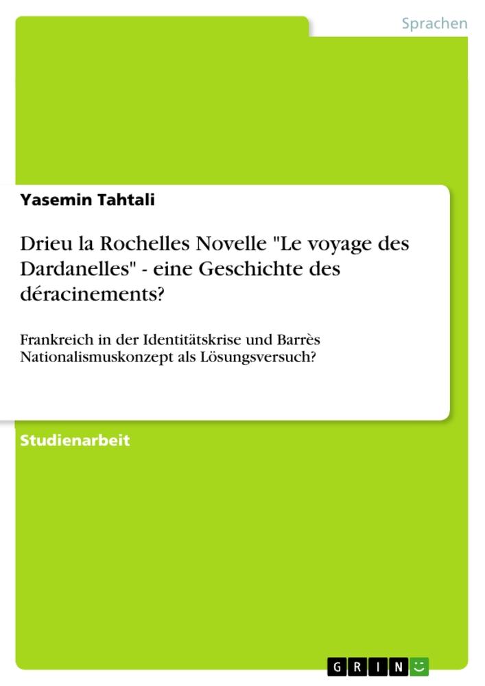 Drieu la Rochelles Novelle "Le voyage des Dardanelles" - eine Geschichte des déracinements?