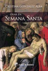 Orar en Semana Santa : sólo tú tienes palabras de vida eterna