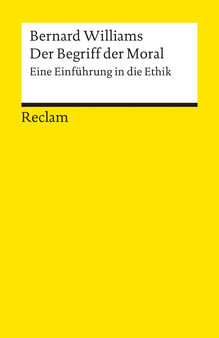 Der Begriff der Moral. Eine Einführung in die Ethik