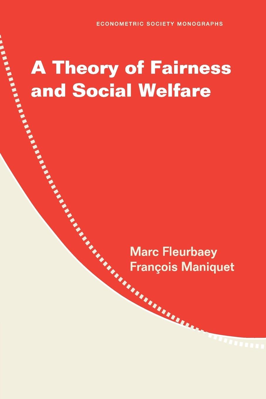 A Theory of Fairness and Social Welfare