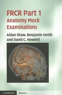 FRCR Part 1 Anatomy Mock Examinations