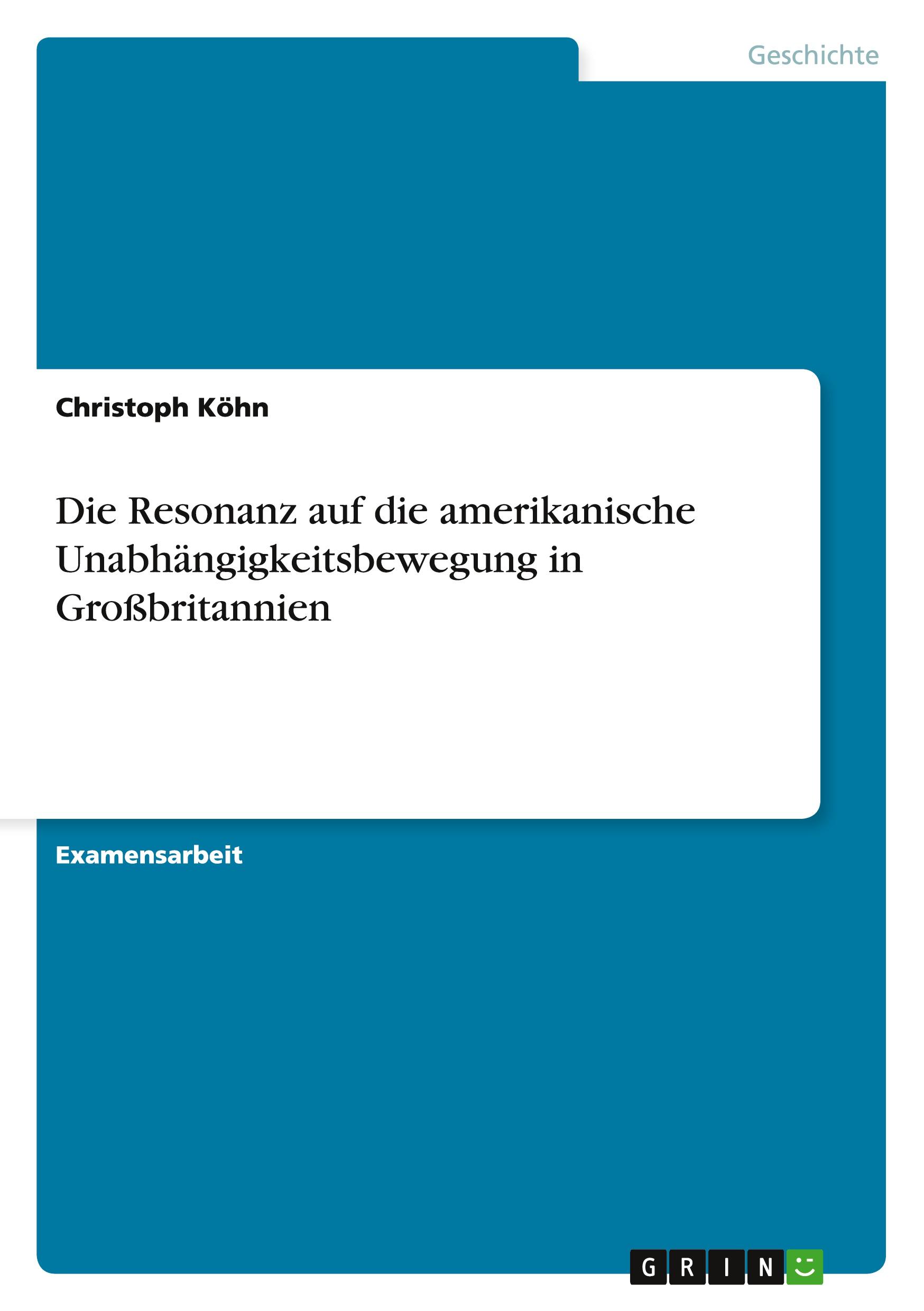 Die Resonanz auf die amerikanische Unabhängigkeitsbewegung in Großbritannien