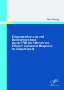 Eingangserfassung und Datenverwendung durch RFID im Rahmen von Efficient Consumer Response im Einzelhandel