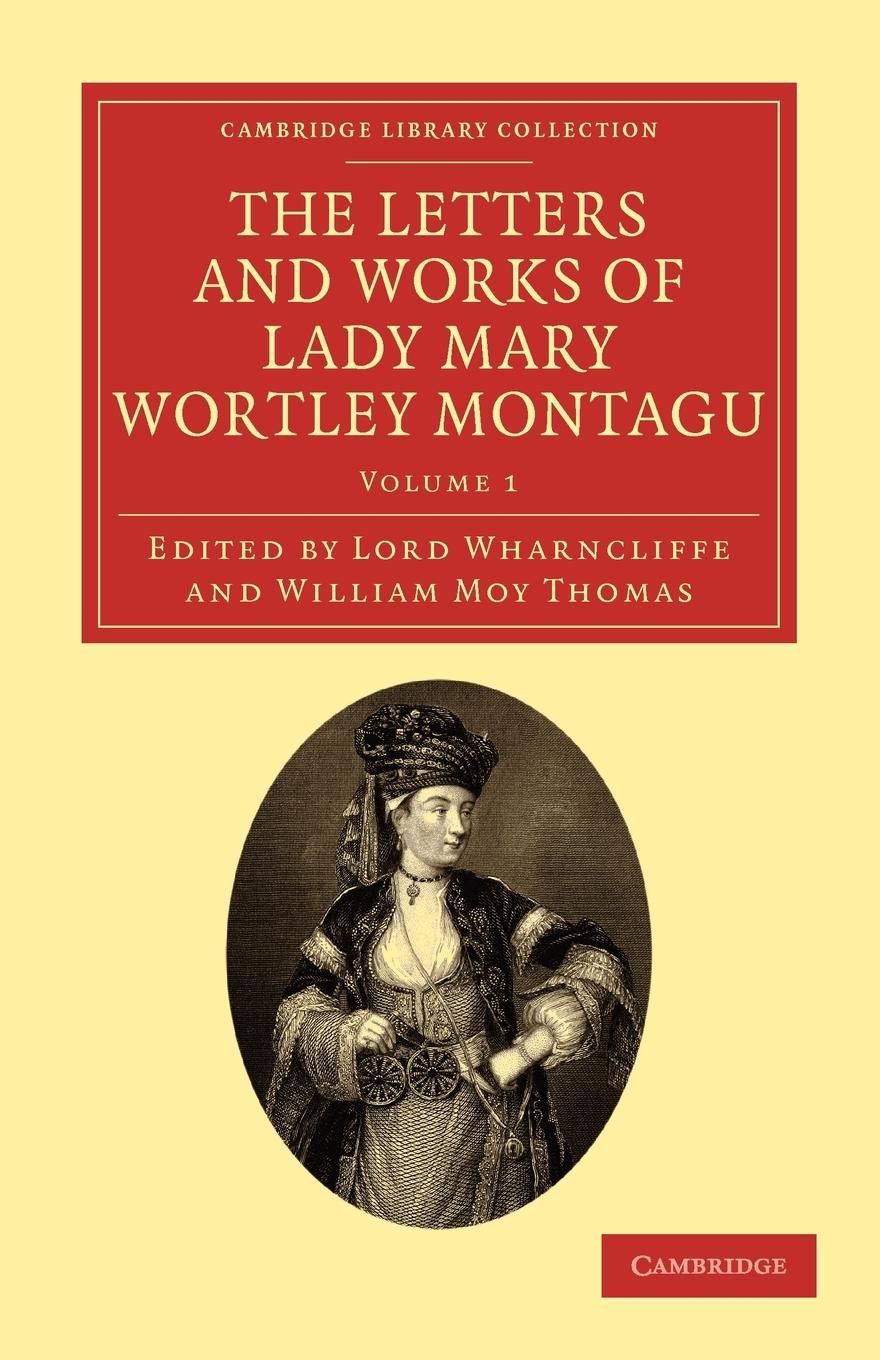 The Letters and Works of Lady Mary Wortley Montagu - Volume 1