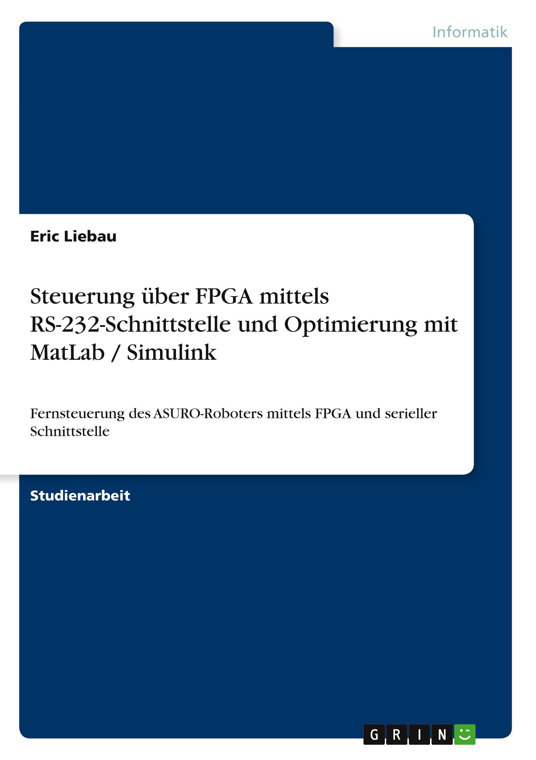 Steuerung über FPGA mittels RS-232-Schnittstelle und Optimierung mit MatLab / Simulink