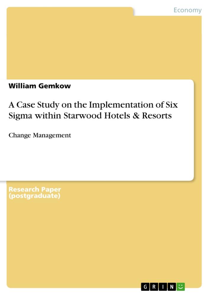 A Case Study on the Implementation of Six Sigma within Starwood Hotels & Resorts